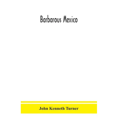 Barbarous Mexico