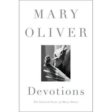 Devotions: The Selected Poems of Mary Oliver
