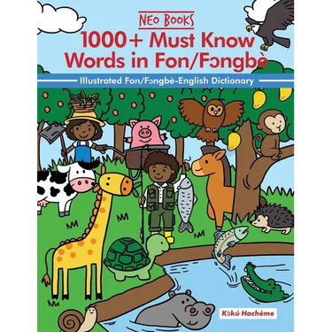 1000+ Must know words in Fongbe: Ilustrated English-Fon/Fongbe Dictionary with Illustrations