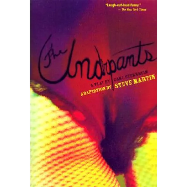 The Underpants: A Play by Carl Sternheim