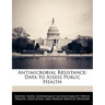 Antimicrobial Resistance: Data to Assess Public Health