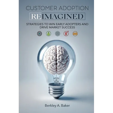 Customer Adoption Reimagined: Strategies to Win Early Adopters and Drive Market Success