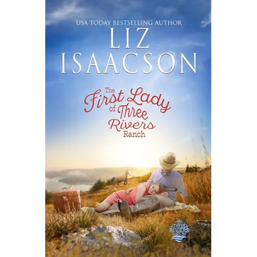 The First Lady of Three Rivers Ranch: Christian Western Romance