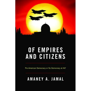 Of Empires and Citizens: Pro-American Democracy or No Democracy at All?