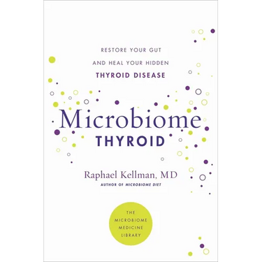 Microbiome Thyroid: Restore Your Gut and Heal Your Hidden Thyroid Disease