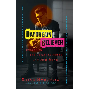 Daydream Believer: Unlocking the Ultimate Power of Your Mind