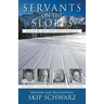 Servants on the Slopes: Stories of Faith, Failure, and the Miracle of Changed Lives