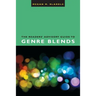 The Readers' Advisory Guide to Genre Blends