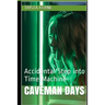 Caveman Days: Accidental Step into Time Machine