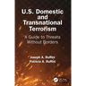 U.S. Domestic and Transnational Terrorism: A Guide to Threats Without Borders