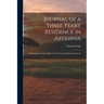 Journal of a Three Years' Residence in Abyssinia: In Furtherance of the Objects of the Church Missionary Society