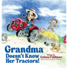 Grandma Doesn't Know Her Tractors!