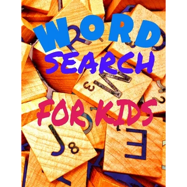 Word Search for Kids: Activity Workbook age 6 7 8 year olds to Keep Your Child Entertained for Hours, Games Word Search Large Print (8.5x11)