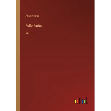 Folle-Farine: Vol. II