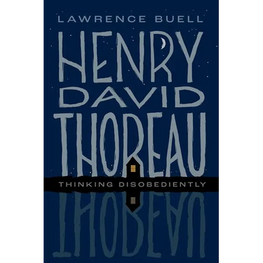 Henry David Thoreau: Thinking Disobediently