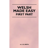 Welsh Made Easy - First Part