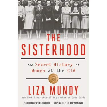 The Sisterhood: The Secret History of Women at the CIA