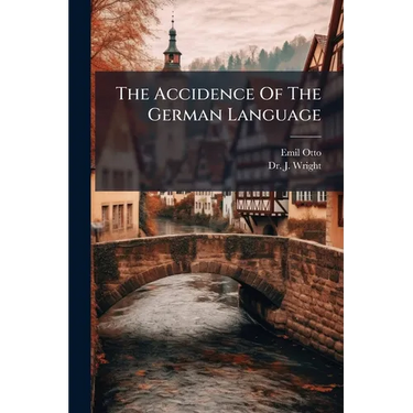 The Accidence Of The German Language: An Appendix To The German Conversation-grammar