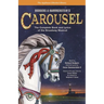 Rodgers & Hammerstein's Carousel: The Complete Book and Lyrics of the Broadway Musical