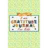 The 3 Minute Gratitude Journal for Kids: A Journal to Teach Children to Practice Gratitude and Mindfulness, Gratitude Journal For Kids