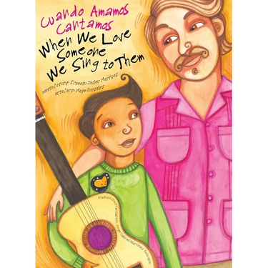 When We Love Someone We Sing to Them: Cuando Amamos Cantamos