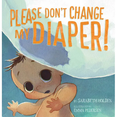 Please Don't Change My Diaper!