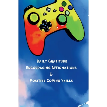 Daily Gratitude, Encouraging Affirmations & Positive Coping Skills