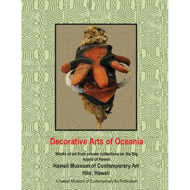 Decorative Arts of Oceania; works from private collections in Hawaii