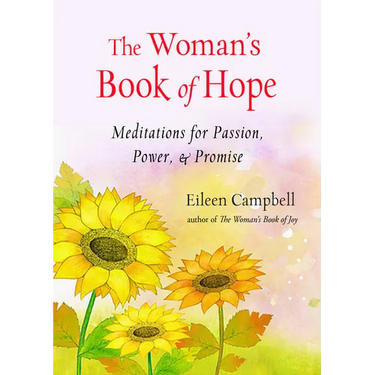 The Woman's Book of Hope: Meditations for Passion, Power, and Promise (10 Minute Meditation Book, Practical Mindfulness for Hope, for Fans of Hello Be