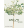 Known: Poems of perspective and growth