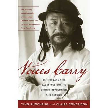 Voices Carry: Behind Bars and Backstage During China's Revolution and Reform