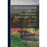 New Gloucester, Maine, Centennial, September 7, 1874; September 7, 1874