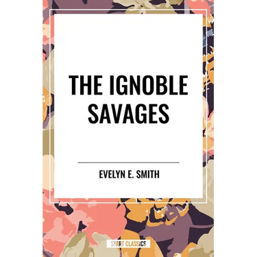 Ignoble Savages