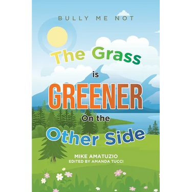 The Grass Is Greener on the Other Side: Bully Me Not