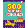 500 SUPER WORD SEARCH Puzzles Over 10,000 Words To Boost Your Vocabulary!