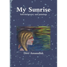 My Sunrise - Selected poetry and paintings