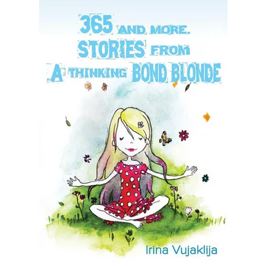 365 and more. Stories from A Thinking Bond Blonde