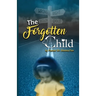 The Forgotten Child: From Brokenness to Healing Series