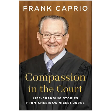 Compassion in the Court: Life-Changing Stories from America's Nicest Judge