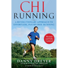 Chirunning: A Revolutionary Approach to Effortless, Injury-Free Running