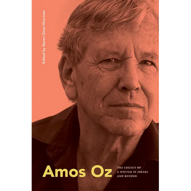 Amos Oz: The Legacy of a Writer in Israel and Beyond