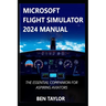 Microsoft Flight Simulator 2024 Manual: The Essential Companion for Aspiring Aviators