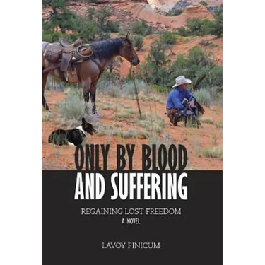 Only by Blood and Suffering: Regaining Lost Freedom
