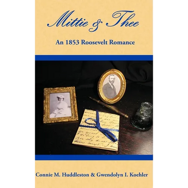 Mittie & Thee: An 1853 Roosevelt Romance