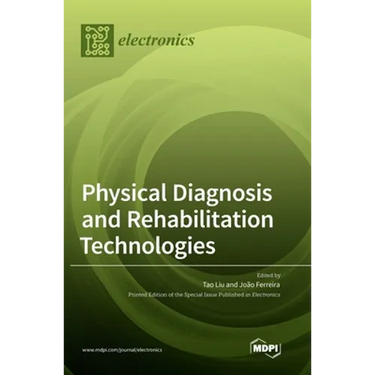 Physical Diagnosis and Rehabilitation Technologies