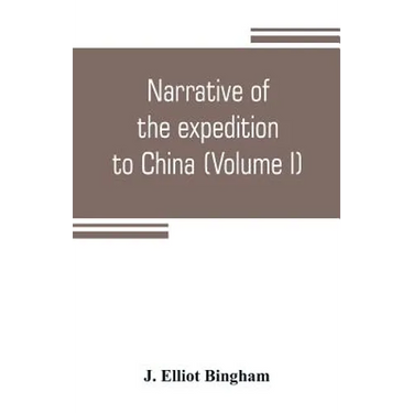 Narrative of the expedition to China, from the commencement of the war to its termination in 1842; with sketches of the manners and customs of the sin