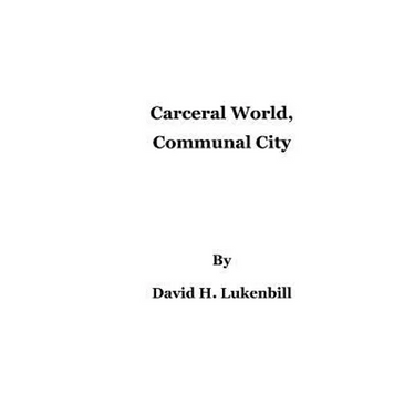 Carceral World, Communal City