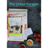The Urban Forager: Culinary Exploring & Cooking on L.A.'s Eastside