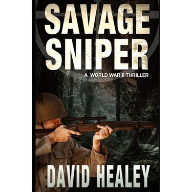 Savage Sniper: A World War II Thriller