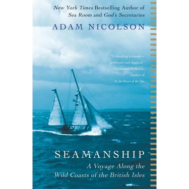 Seamanship: A Voyage Along the Wild Coasts of the British Isles